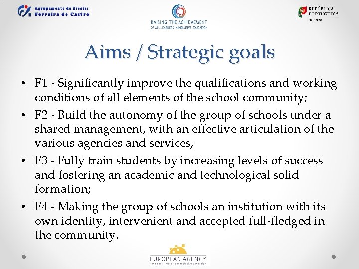 Aims / Strategic goals • F 1 - Significantly improve the qualifications and working