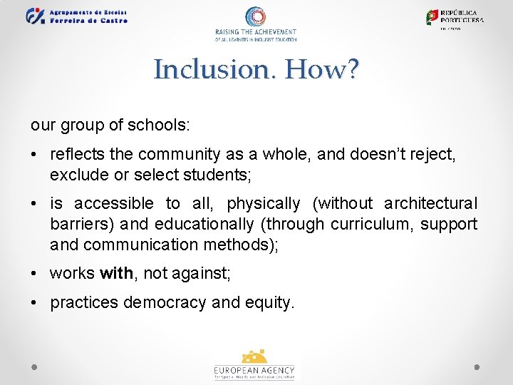 Inclusion. How? our group of schools: • reflects the community as a whole, and