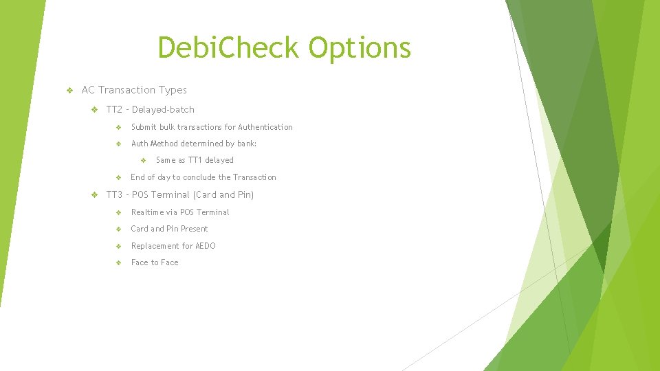 Debi. Check Options v AC Transaction Types v TT 2 – Delayed-batch v Submit