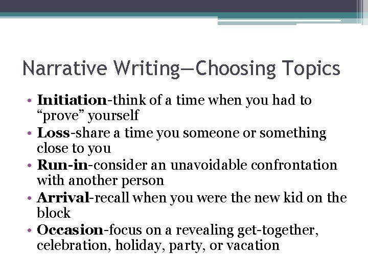 Narrative Writing—Choosing Topics • Initiation-think of a time when you had to “prove” yourself