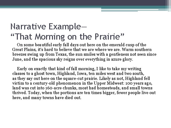 Narrative Example— “That Morning on the Prairie” On some beautiful early fall days out