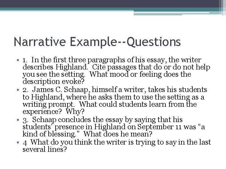 Narrative Example--Questions • 1. In the first three paragraphs of his essay, the writer