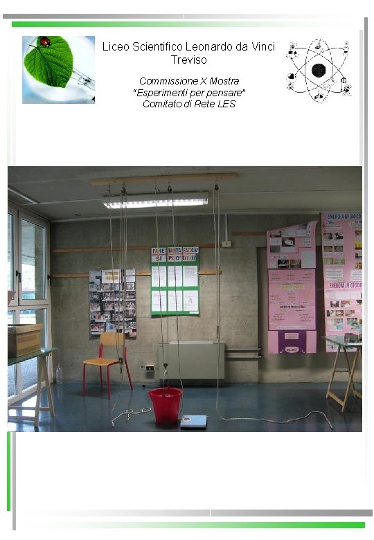Liceo Scientifico Leonardo da Vinci Treviso Commissione X Mostra “Esperimenti per pensare” Comitato di