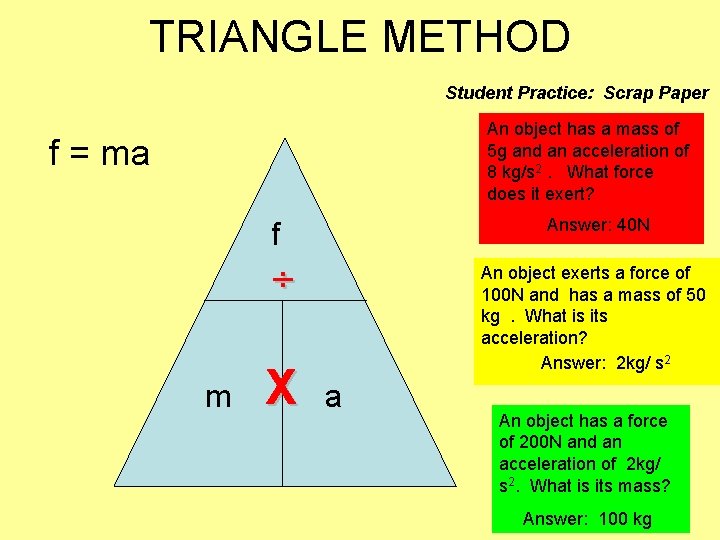 TRIANGLE METHOD Student Practice: Scrap Paper An object has a mass of 5 g