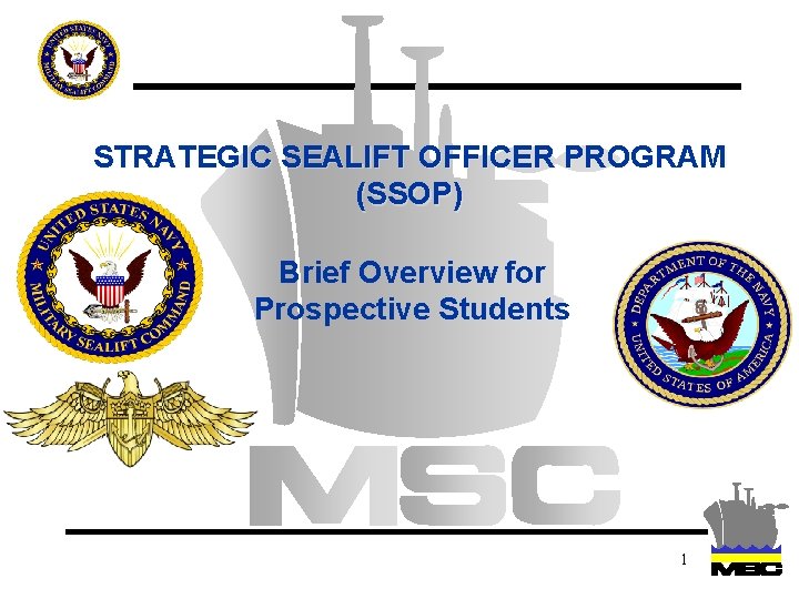 STRATEGIC SEALIFT OFFICER PROGRAM (SSOP) Brief Overview for Prospective Students 1 