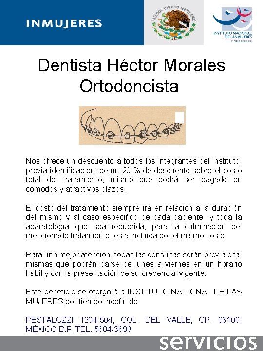 Dentista Héctor Morales Ortodoncista Nos ofrece un descuento a todos los integrantes del Instituto,