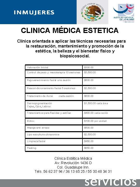 CLINICA MÉDICA ESTETICA Clínica orientada a aplicar las técnicas necesarias para la restauración, mantenimiento