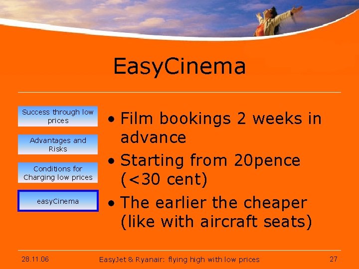 Easy. Cinema Success through low prices Advantages and Risks Conditions for Charging low prices