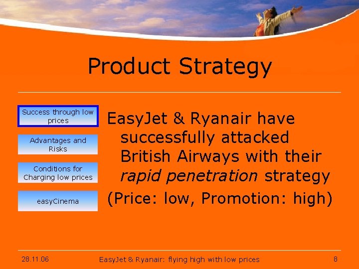 Product Strategy Success through low prices Advantages and Risks Conditions for Charging low prices