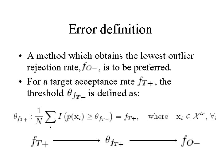 Error definition • A method which obtains the lowest outlier rejection rate, , is