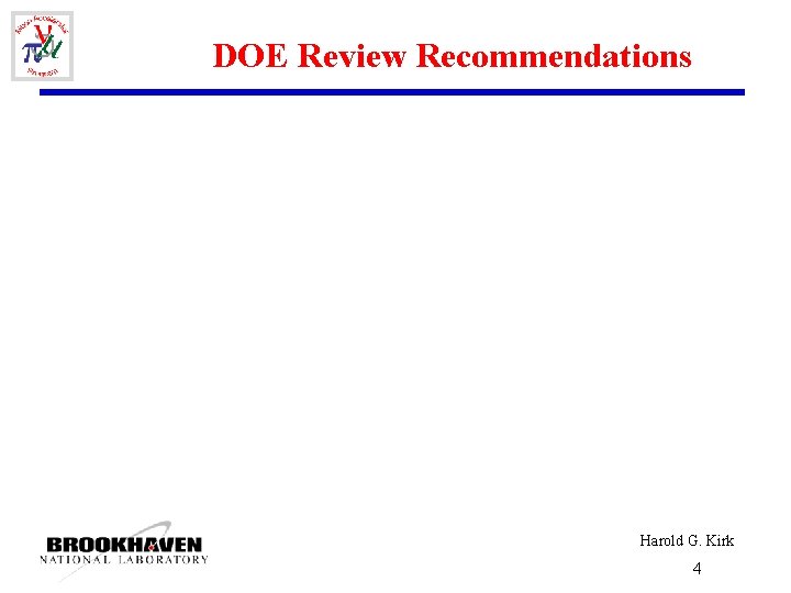 DOE Review Recommendations Harold G. Kirk 4 