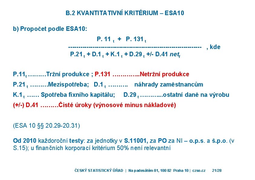 B. 2 KVANTITATIVNÍ KRITÉRIUM – ESA 10 b) Propočet podle ESA 10: P. 11