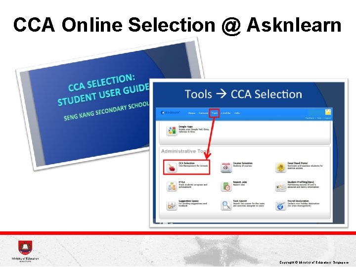 CCA Online Selection @ Asknlearn Copyright © Ministry of Education, Singapore. 