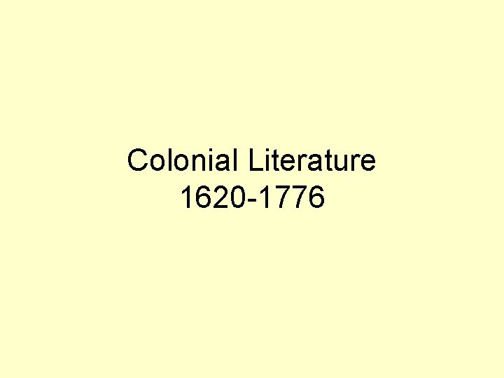 Colonial Literature 1620 -1776 