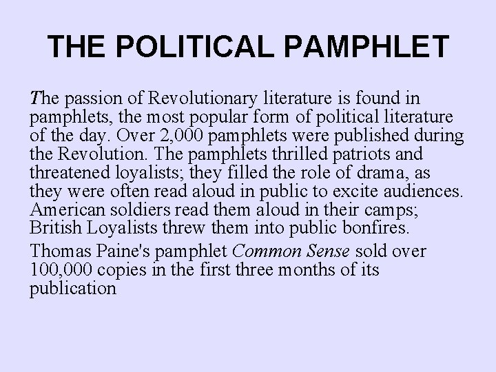 THE POLITICAL PAMPHLET The passion of Revolutionary literature is found in pamphlets, the most