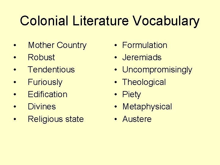 Colonial Literature Vocabulary • • Mother Country Robust Tendentious Furiously Edification Divines Religious state