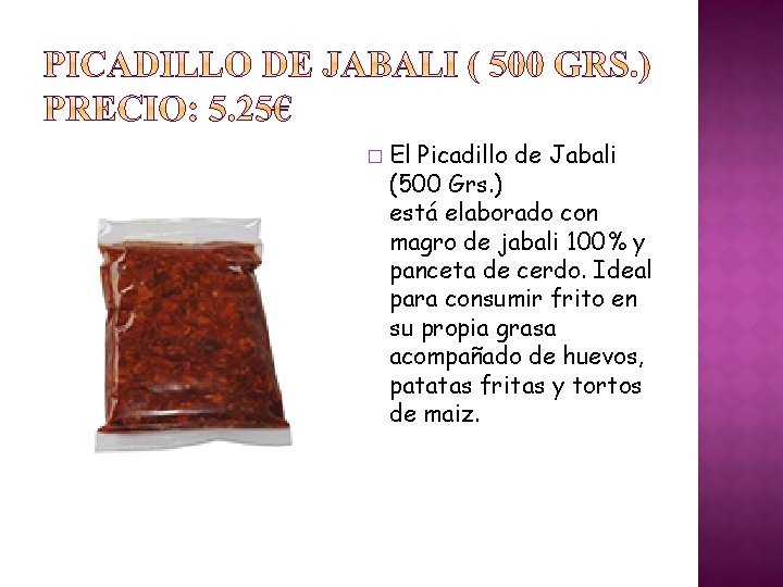 � El Picadillo de Jabali (500 Grs. ) está elaborado con magro de jabali