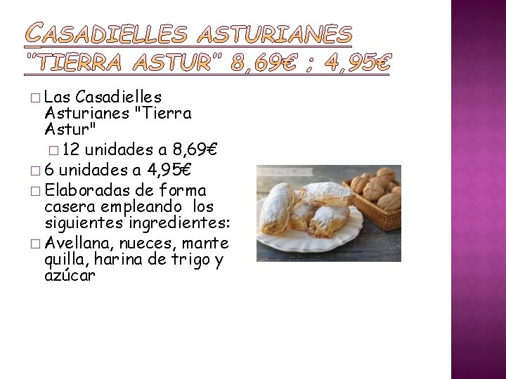 � Las Casadielles Asturianes "Tierra Astur" � 12 unidades a 8, 69€ � 6