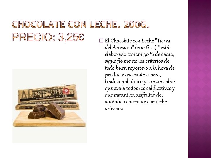 � El Chocolate con Leche "Tierra del Artesano" (200 Grs. ) ” está elaborado