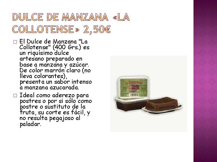 � � El Dulce de Manzana "La Collotense" (400 Grs. ) es un riquísimo