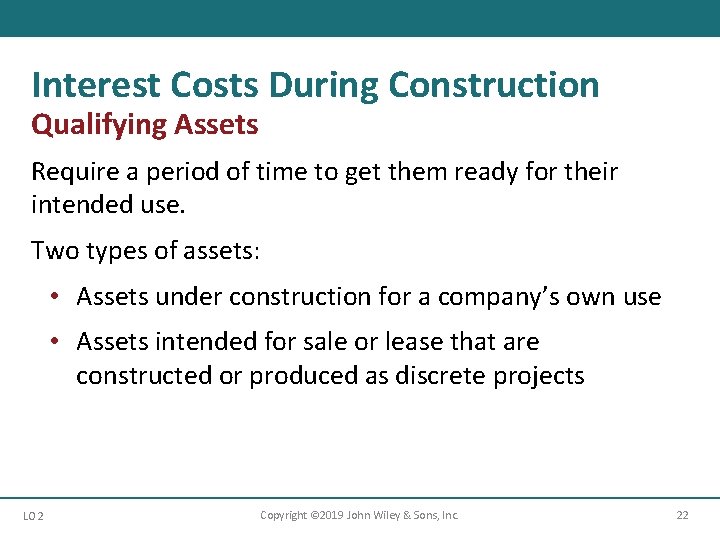 Interest Costs During Construction Qualifying Assets Require a period of time to get them Interest Costs During Construction Qualifying Assets Require a period of time to get them