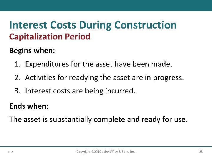 Interest Costs During Construction Capitalization Period Begins when: 1. Expenditures for the asset have Interest Costs During Construction Capitalization Period Begins when: 1. Expenditures for the asset have