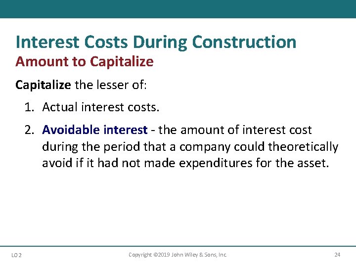 Interest Costs During Construction Amount to Capitalize the lesser of: 1. Actual interest costs.