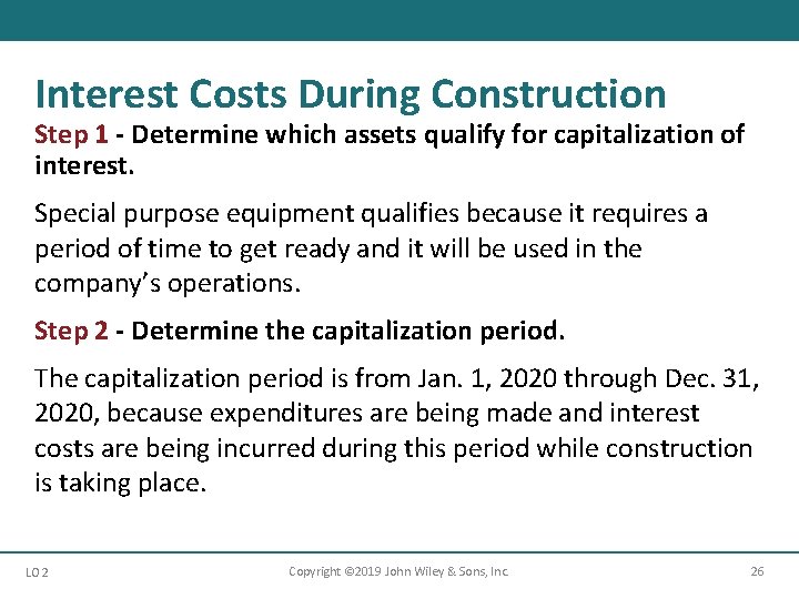 Interest Costs During Construction Step 1 - Determine which assets qualify for capitalization of Interest Costs During Construction Step 1 - Determine which assets qualify for capitalization of