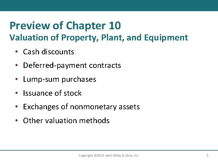 Preview of Chapter 10 Valuation of Property, Plant, and Equipment • Cash discounts •