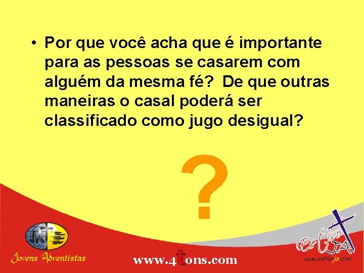  • Por que você acha que é importante para as pessoas se casarem