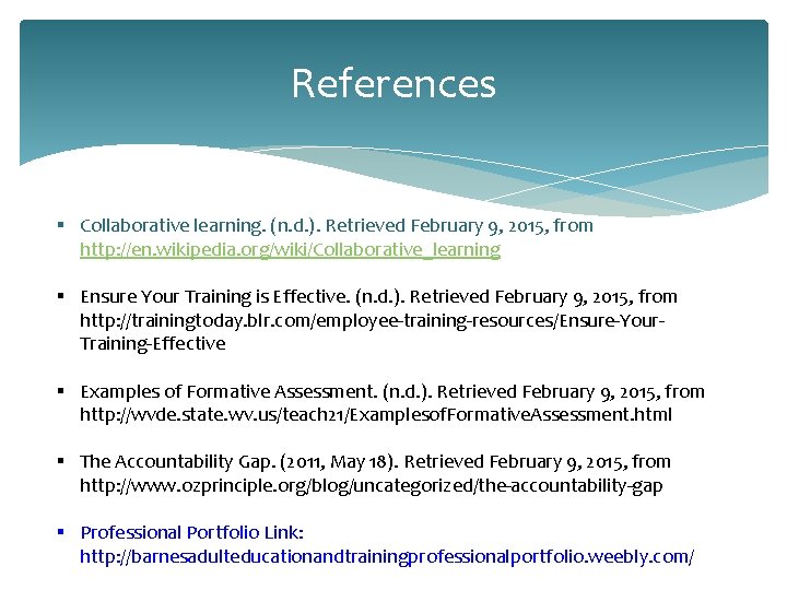 References § Collaborative learning. (n. d. ). Retrieved February 9, 2015, from http: //en.