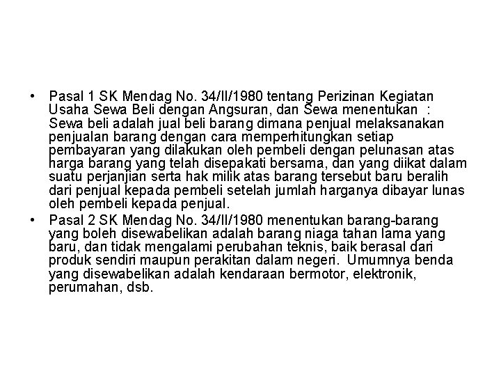  • Pasal 1 SK Mendag No. 34/II/1980 tentang Perizinan Kegiatan Usaha Sewa Beli