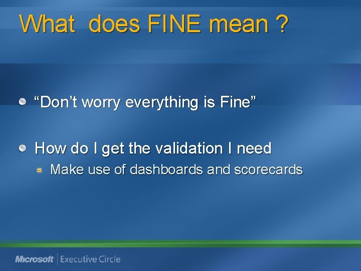 What does FINE mean ? “Don’t worry everything is Fine” How do I get What does FINE mean ? “Don’t worry everything is Fine” How do I get