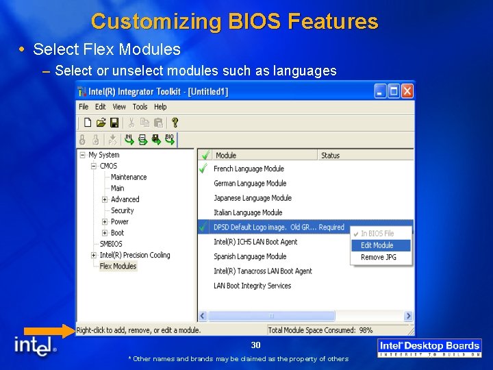 Customizing BIOS Features Select Flex Modules – Select or unselect modules such as languages