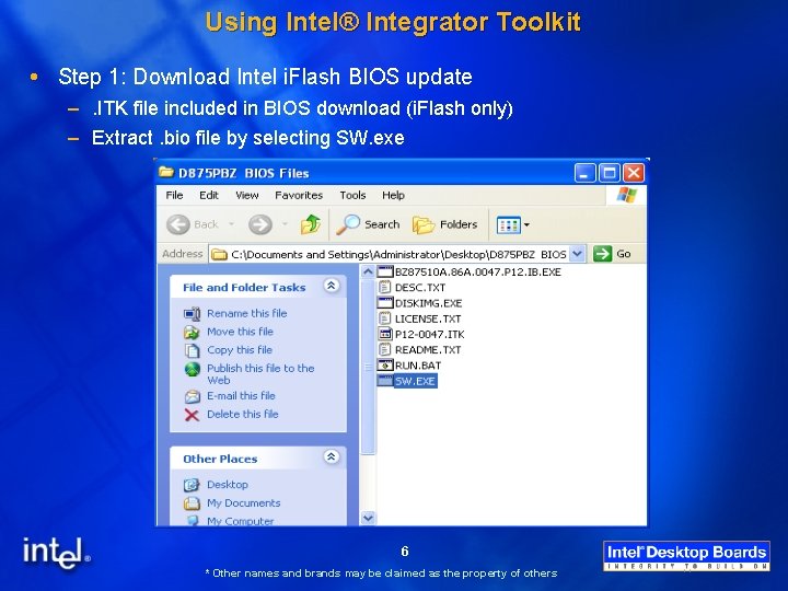 Using Intel® Integrator Toolkit Step 1: Download Intel i. Flash BIOS update –. ITK