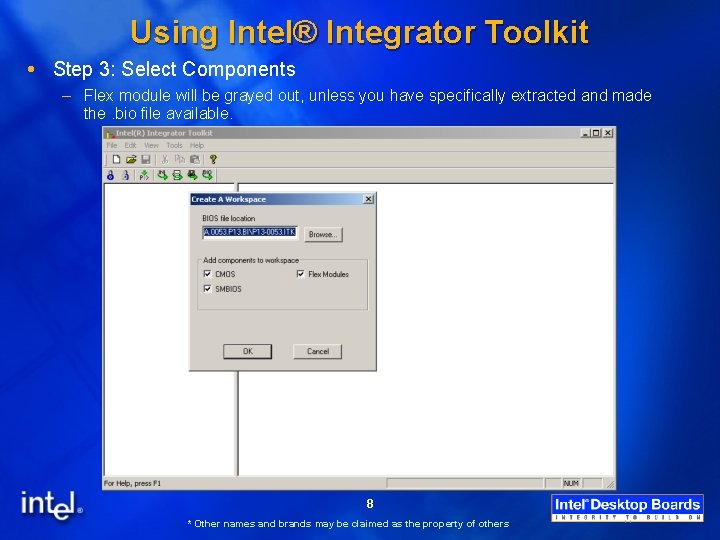 Using Intel® Integrator Toolkit Step 3: Select Components – Flex module will be grayed