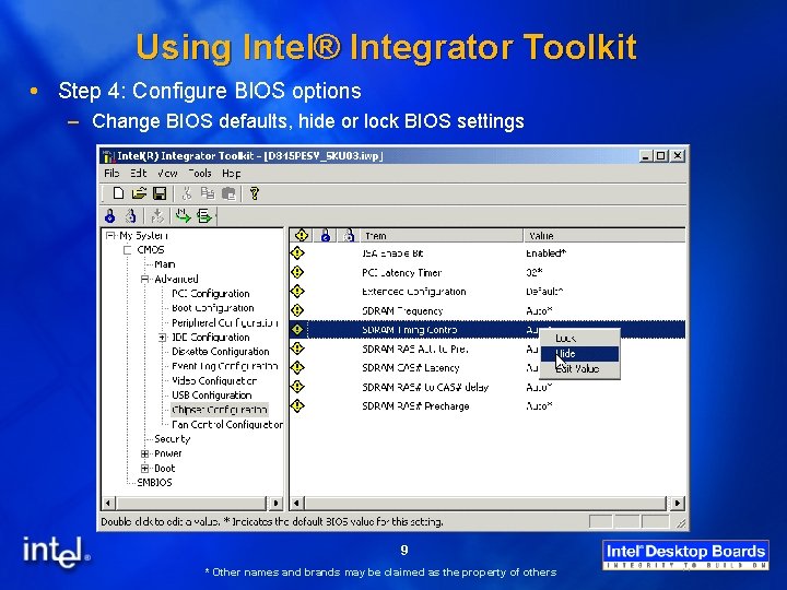 Using Intel® Integrator Toolkit Step 4: Configure BIOS options – Change BIOS defaults, hide