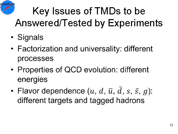 Key Issues of TMDs to be Answered/Tested by Experiments • 13 