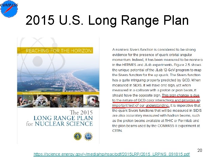 2015 U. S. Long Range Plan https: //science. energy. gov/~/media/np/nsac/pdf/2015 LRP/2015_LRPNS_091815. pdf 20 