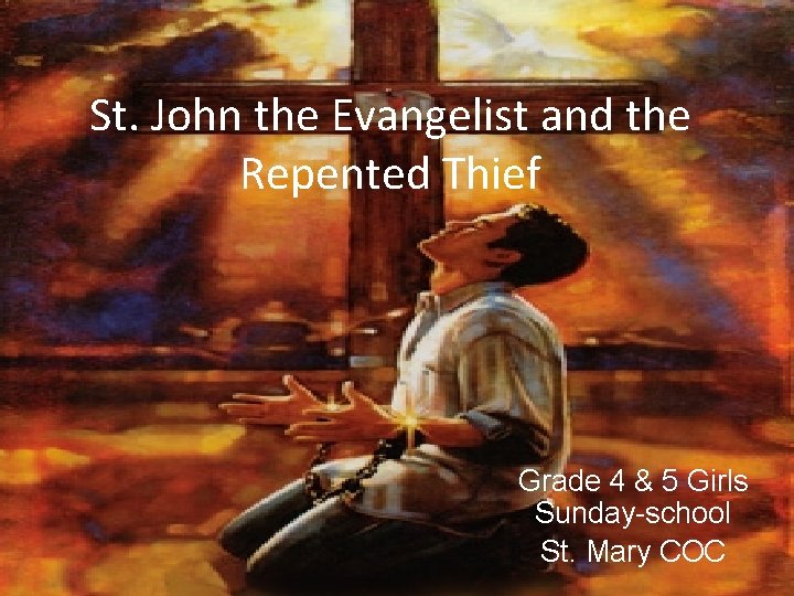 St. John the Evangelist and the Repented Thief Grade 4 & 5 Girls Sunday-school