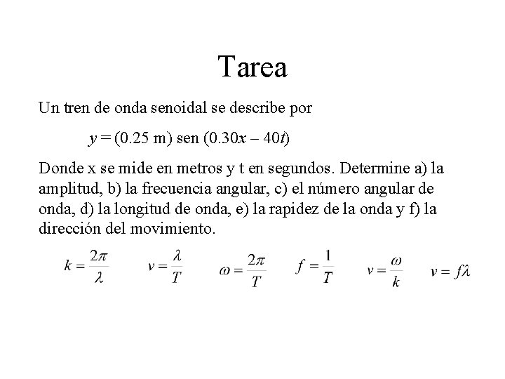 Tarea Un tren de onda senoidal se describe por y = (0. 25 m)