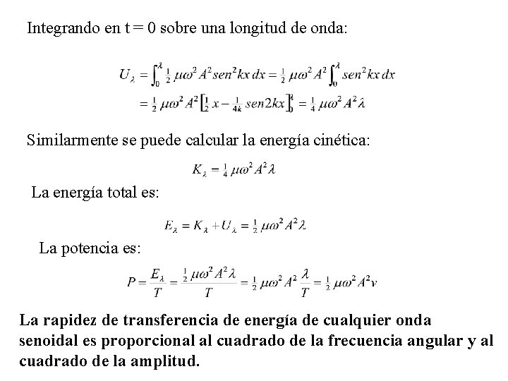 Integrando en t = 0 sobre una longitud de onda: Similarmente se puede calcular