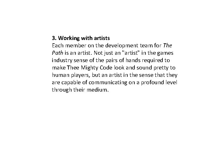 3. Working with artists Each member on the development team for The Path is