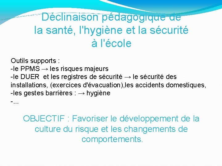 Déclinaison pédagogique de la santé, l'hygiène et la sécurité à l'école Outils supports :