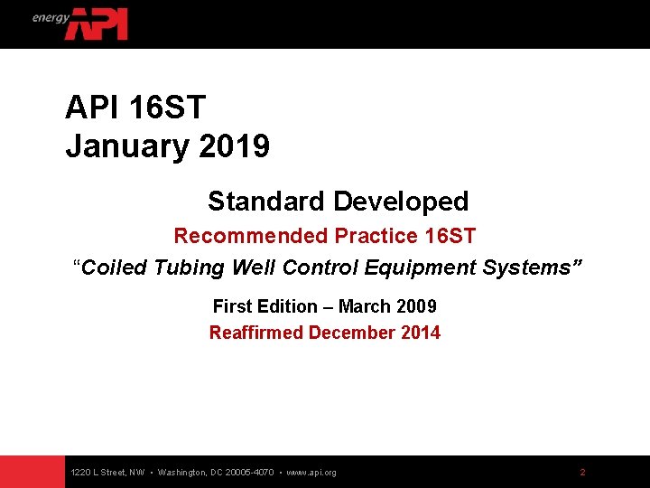 API 16 ST January 2019 Standard Developed Recommended Practice 16 ST “Coiled Tubing Well