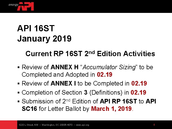 API 16 ST January 2019 Current RP 16 ST 2 nd Edition Activities §