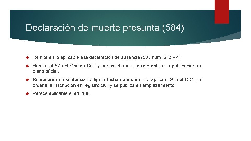 Declaración de muerte presunta (584) Remite en lo aplicable a la declaración de ausencia