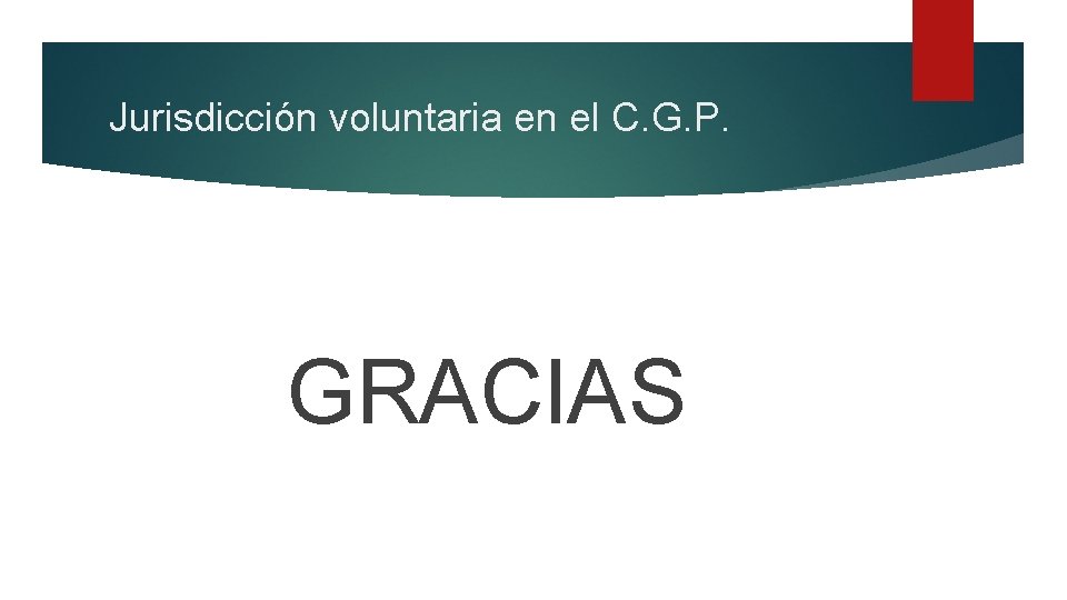 Jurisdicción voluntaria en el C. G. P. GRACIAS 