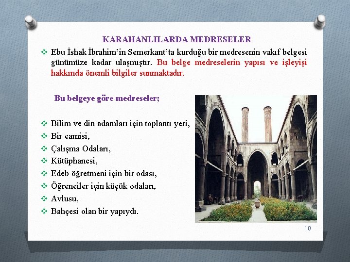 KARAHANLILARDA MEDRESELER v Ebu İshak İbrahim’in Semerkant’ta kurduğu bir medresenin vakıf belgesi günümüze kadar KARAHANLILARDA MEDRESELER v Ebu İshak İbrahim’in Semerkant’ta kurduğu bir medresenin vakıf belgesi günümüze kadar