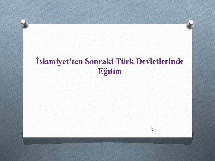 İslamiyet’ten Sonraki Türk Devletlerinde Eğitim 2 